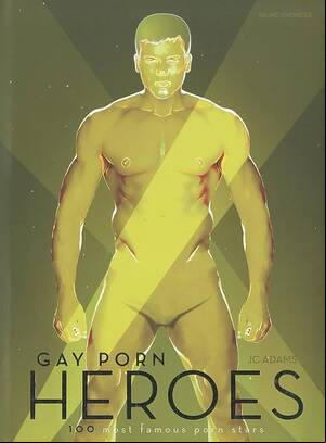 Heroism Porn - Gay Porn Heroes: 100 Most Famous Porn Stars : Adams, J C: Amazon.ca: Books